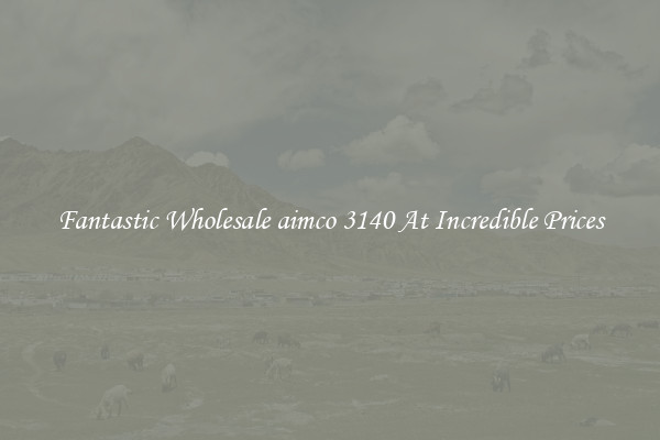 Fantastic Wholesale aimco 3140 At Incredible Prices