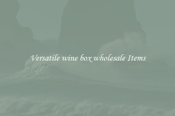 Versatile wine box wholesale Items