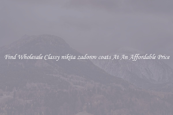 Find Wholesale Classy nikita zadorov coats At An Affordable Price