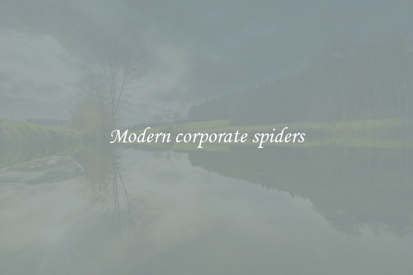 Modern corporate spiders