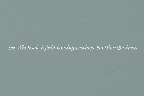 See Wholesale hybrid housing Listings For Your Business