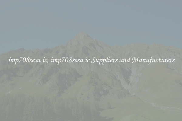 imp708sesa ic, imp708sesa ic Suppliers and Manufacturers