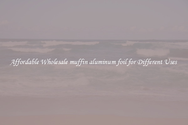 Affordable Wholesale muffin aluminum foil for Different Uses 