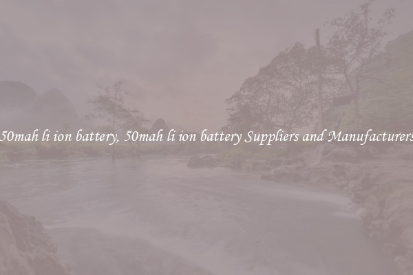 50mah li ion battery, 50mah li ion battery Suppliers and Manufacturers