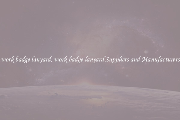 work badge lanyard, work badge lanyard Suppliers and Manufacturers