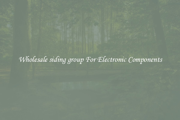 Wholesale siding group For Electronic Components