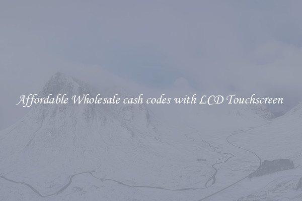 Affordable Wholesale cash codes with LCD Touchscreen 