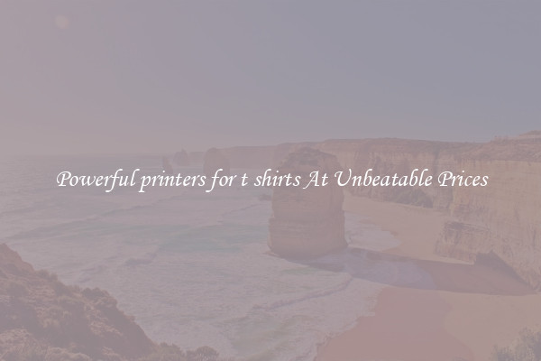 Powerful printers for t shirts At Unbeatable Prices