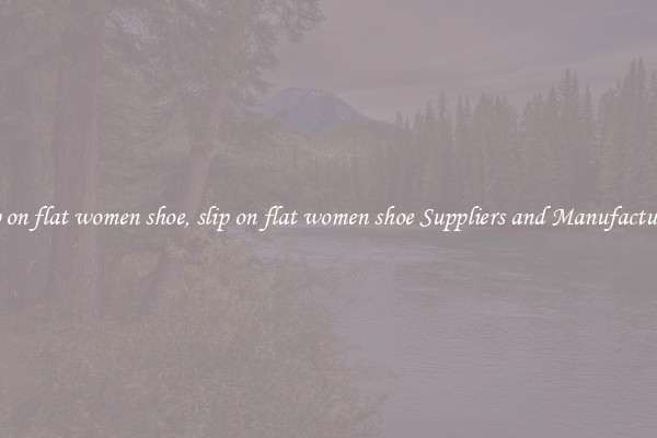 slip on flat women shoe, slip on flat women shoe Suppliers and Manufacturers