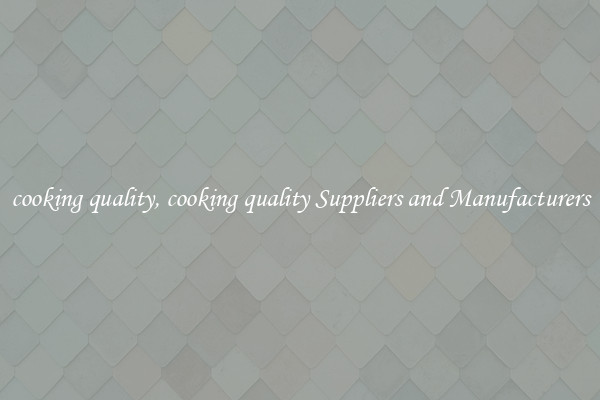 cooking quality, cooking quality Suppliers and Manufacturers