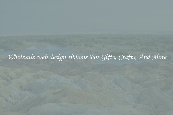 Wholesale web design ribbons For Gifts, Crafts, And More