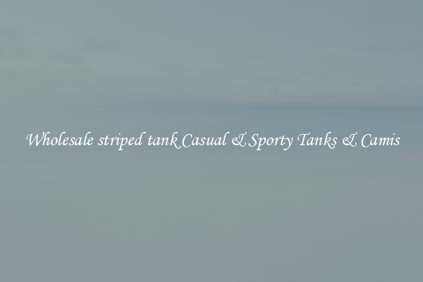 Wholesale striped tank Casual & Sporty Tanks & Camis