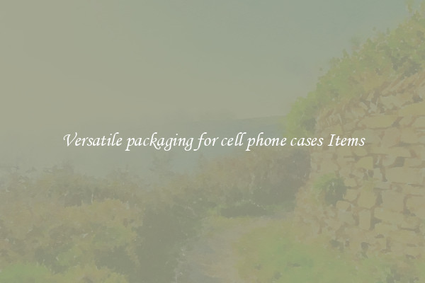 Versatile packaging for cell phone cases Items