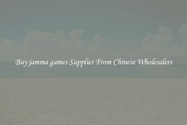 Buy jamma games Supplies From Chinese Wholesalers