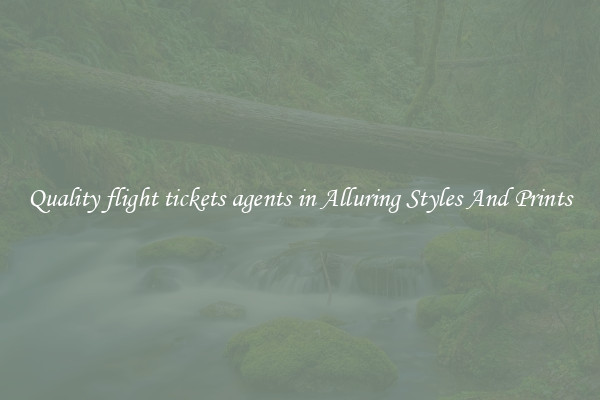 Quality flight tickets agents in Alluring Styles And Prints