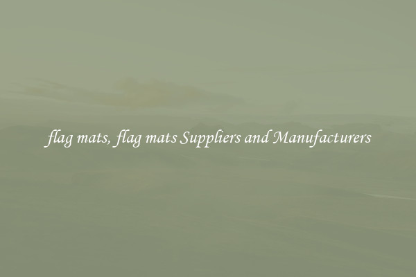 flag mats, flag mats Suppliers and Manufacturers