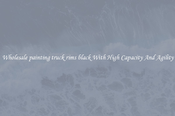 Wholesale painting truck rims black With High Capacity And Agility