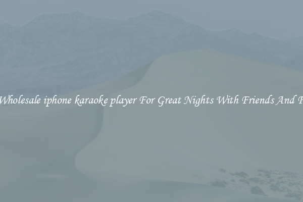 Fun Wholesale iphone karaoke player For Great Nights With Friends And Family