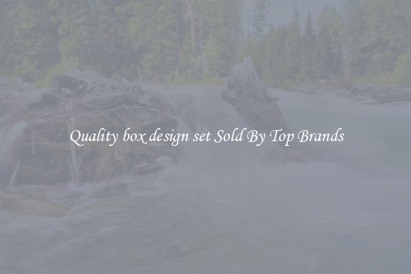 Quality box design set Sold By Top Brands
