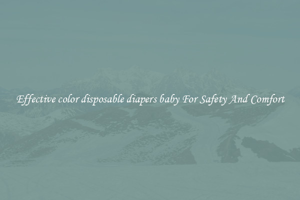 Effective color disposable diapers baby For Safety And Comfort