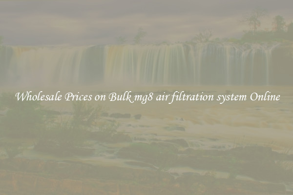 Wholesale Prices on Bulk mg8 air filtration system Online
