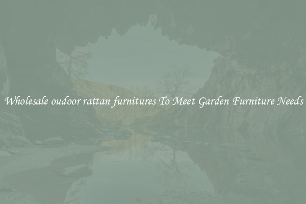 Wholesale oudoor rattan furnitures To Meet Garden Furniture Needs