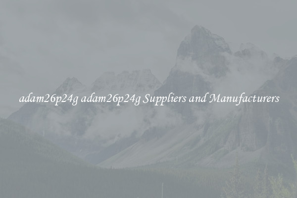 adam26p24g adam26p24g Suppliers and Manufacturers