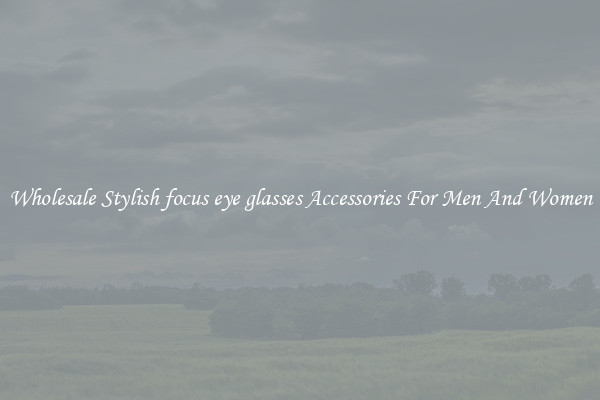 Wholesale Stylish focus eye glasses Accessories For Men And Women