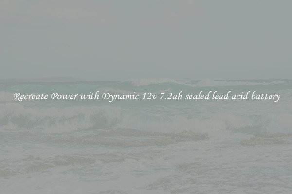 Recreate Power with Dynamic 12v 7.2ah sealed lead acid battery
