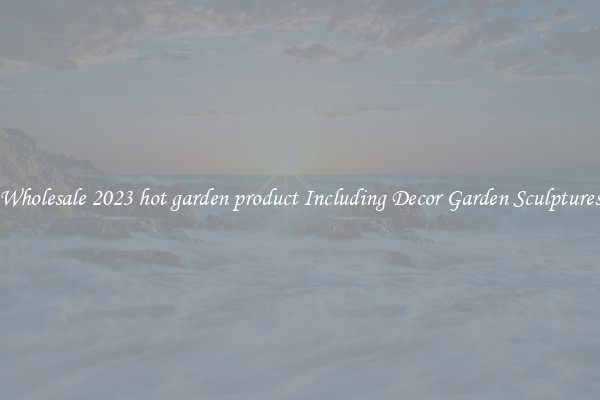 Wholesale 2023 hot garden product Including Decor Garden Sculptures